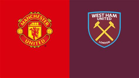 manchester united vs west ham today
